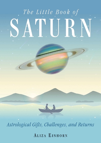 The Little Book of Saturn: Astrological Gifts, Challenges, and Returns (Paperback)