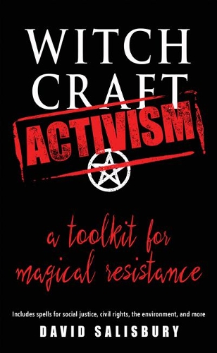 Witchcraft Activism: A Toolkit for Magical Resistance (Paperback)