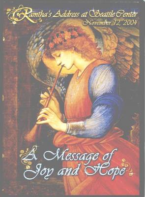 A Message of Joy and Hope: Ramtha's Address at Seattle Center November 12 2004 (Paperback)