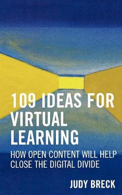 109 Ideas for Virtual Learning: How Open Content Will Help Close the Digital Divide - Digital Learning Series 3 (Hardback)