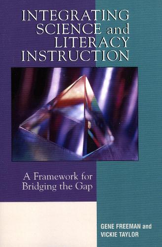 Integrating Science and Literacy Instruction: A Framework for Bridging the Gap (Paperback)