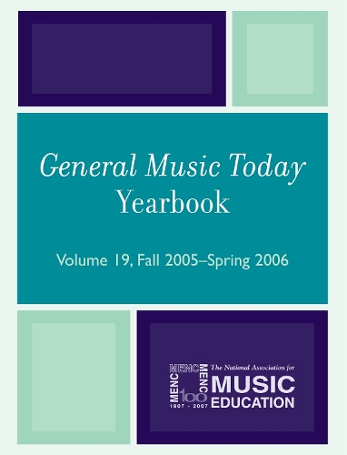 General Music Today Yearbook: General Music Today Yearbook Fall 2005-Spring 2006 v. 19 - General Music Today Yearbook 19 (Paperback)
