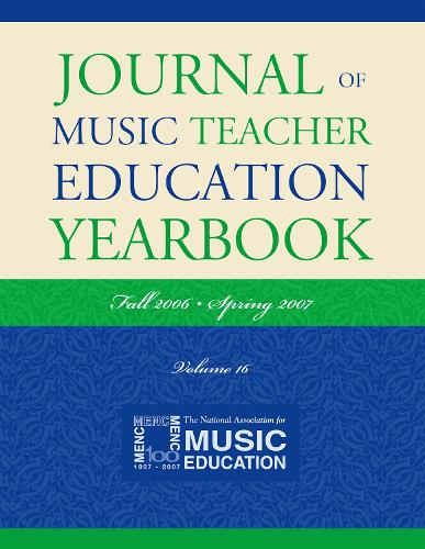 Journal of Music Teacher Education Yearbook: v. 16: Fall 2006-spring 2007 (Paperback)