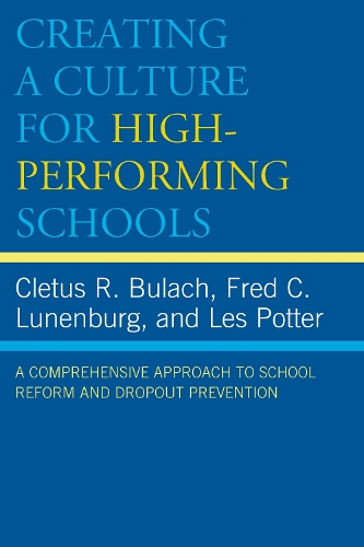 Creating a Culture for High-Performing Schools: A Comprehensive Approach to School Reform and Dropout Prevention (Hardback)