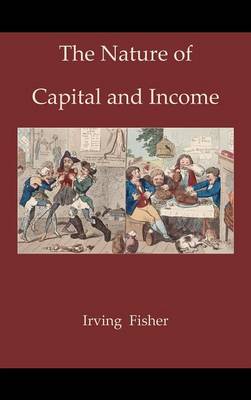 The Nature of Capital and Income (Hardback)