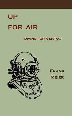 Up for Air: Diving for a Living (Hardback)