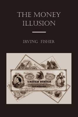 The Money Illusion (Paperback)