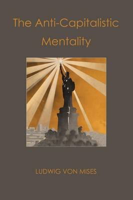 The Anti-Capitalistic Mentality (Paperback)