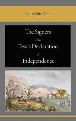 The Signers of the Texas Declaration of Independence (Hardback)