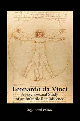 Leonardo Da Vinci: A Psychosexual Study of an Infantile Reminiscence (Paperback)