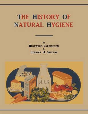 The History of Natural Hygiene (Paperback)