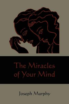 The Miracles of Your Mind (Paperback)