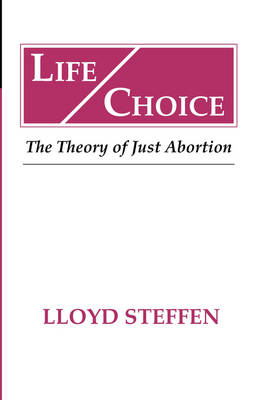 Life Choice: The Theory of Just Abortion (Paperback)