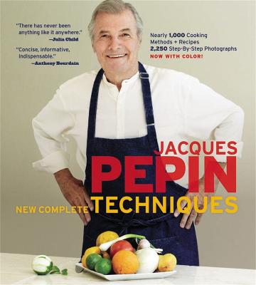 Jacques Pepin New Complete Techniques - Jacques Pepin