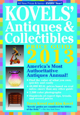 Kovels' Antiques and Collectibles Price Guide 2013 (Paperback)