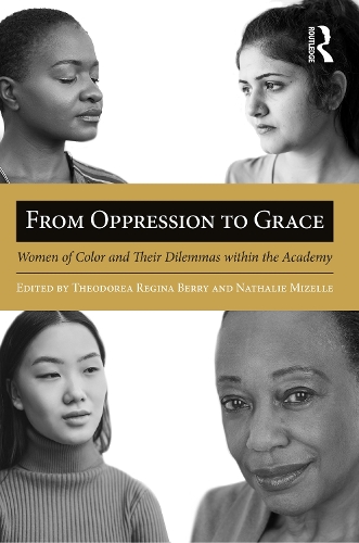 From Oppression to Grace: Women of Color and Their Dilemmas within the Academy (Paperback)