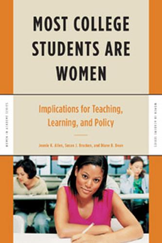 Most College Students Are Women: Implications for Teaching, Learning, and Policy - Women in Academe (Hardback)