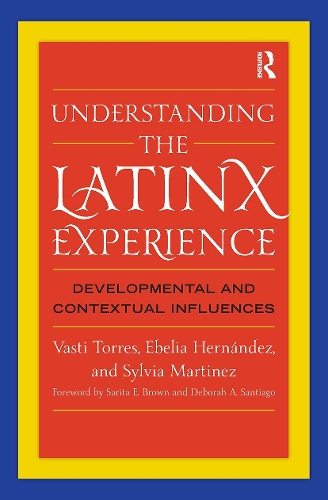 Understanding the Latinx Experience: Developmental and Contextual Influences (Paperback)