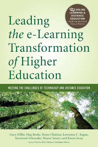 Leading the E-Learning Transformation of Higher Education: Meeting the Challenges of Technology and Distance Education (Hardback)
