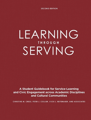 Learning Through Serving: A Student Guidebook for Service-Learning and Civic Engagement Across Academic Disciplines and Cultural Communities (Hardback)