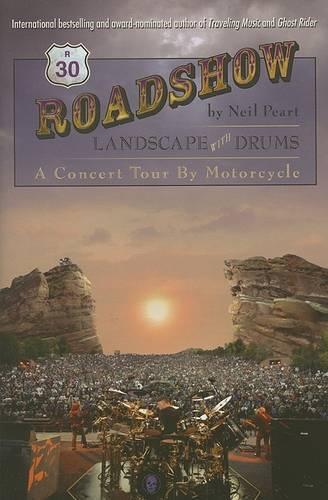 Roadshow: Landscape with Drums: A Concert Tour by Motorcycle (Hardback)