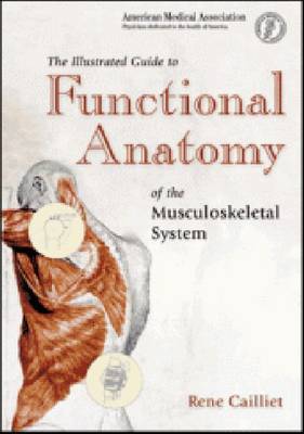 The Illustrated Guide to Functional Anatomy of the Musculoskeletal System (Paperback)