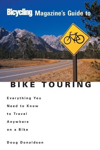 Bicycling Magazine's Guide To Bike Touring (Paperback)