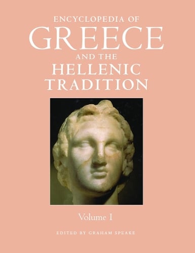 Encyclopedia of Greece and the Hellenic Tradition (Hardback)