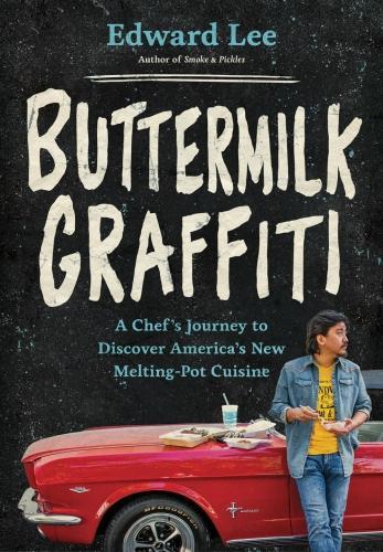 Buttermilk Graffiti: A Chef's Journey to Discover America's New Melting-Pot Cuisine (Hardback)
