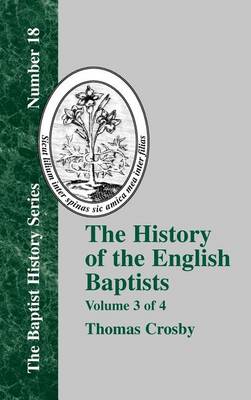 The History Of The English Baptists - Vol. 3 (Hardback)