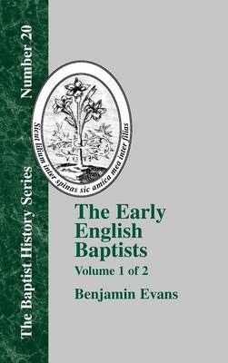 The Early English Baptists - Vol. 1 (Hardback)