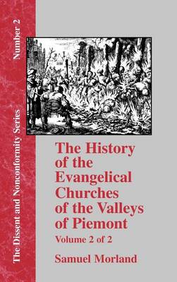 History of the Evangelical Churches of the Valleys of Piemont - Vol. 2 (Hardback)