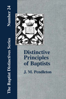 Distinctive Principles of Baptists (Paperback)