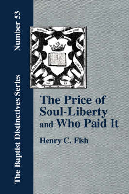 The Price of Soul Liberty and Who Paid It (Paperback)