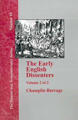 The Early English Dissenters In the Light of Recent Research (1550-1641) - Vol. 2 (Hardback)
