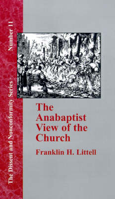 The Anabaptist View of the Church (Hardback)