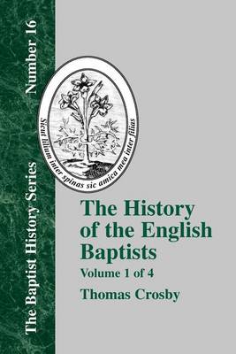 The History Of The English Baptists - Vol. 1 (Paperback)
