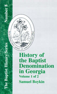 History Of The Baptist Denomination In Georgia - Vol. 1 (Paperback)