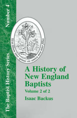 History of New England With Particular Reference to the Denomination of Christians Called Baptists - Vol. 2 (Paperback)