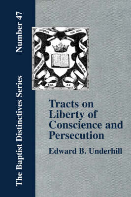 Tracts on Liberty of Conscience and Persecution (Paperback)