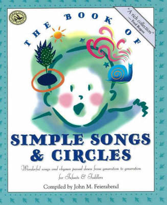 The Book of Simple Songs & Circles: Wonderful Songs and Rhymes Passed Down from Generation to Generation for Infants & Toddlers (Paperback)