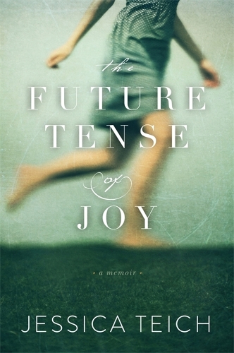 The Future Tense of Joy: A Memoir (Hardback)