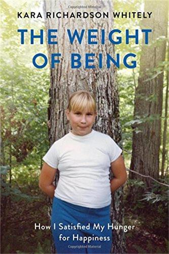 The Weight of Being: How I Satisfied My Hunger for Happiness (Paperback)
