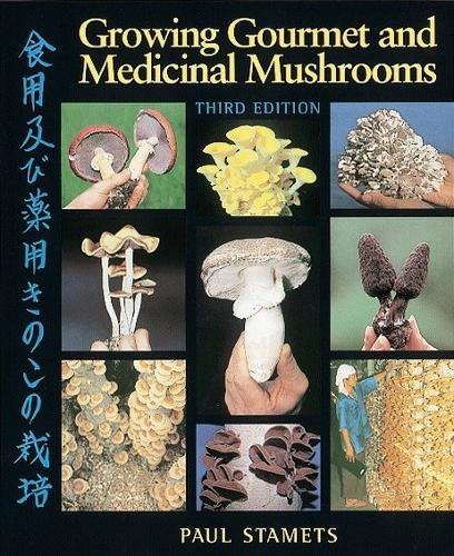 Growing Gourmet and Medicinal Mushrooms (Paperback)