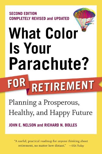 What Color Is Your Parachute? For Retirement, 2nd Edition (Paperback)