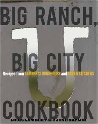 Big Ranch, Big City Cookbook (Hardback)