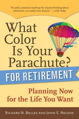 What Color is Your Parachute? for Retirement: Practical Planning for Money, Health, and Happiness (Paperback)
