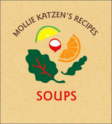 Mollie Katzen's Recipes Soups (Hardback)