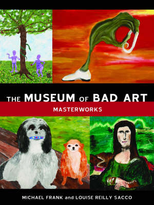 The Museum of Bad Art: Masterworks (Hardback)