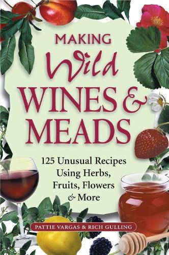 Making Wild Wines & Meads (Paperback)